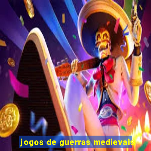 jogos de guerras medievais